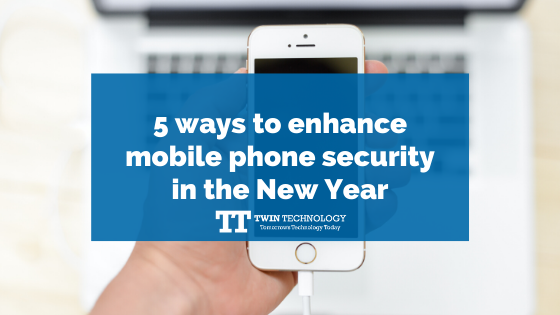 5 ways to enhance mobile phone security in the New Year