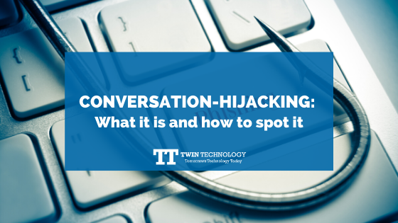 Conversation-hijacking: What it is and how to spot it